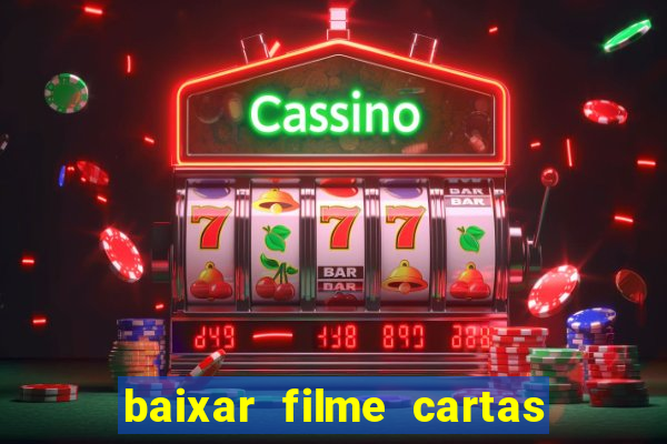 baixar filme cartas para deus dublado